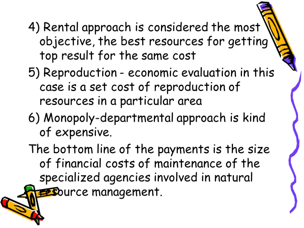 4) Rental approach is considered the most objective, the best resources for getting top